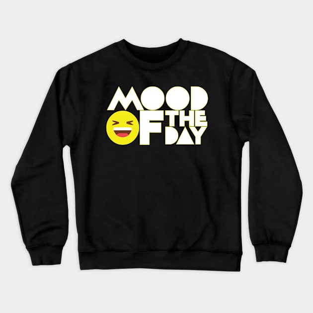 Mood of the day Crewneck Sweatshirt by worshiptee